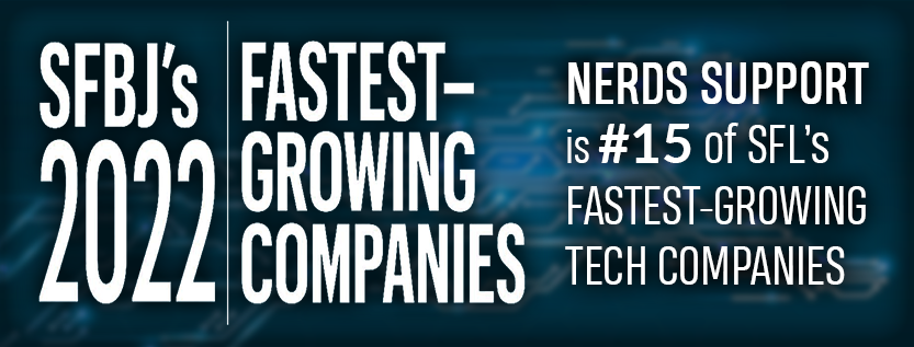 Nerds Support is the 15th Fastest Growing Technology Company in South Florida in 2022.