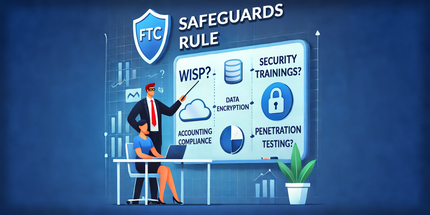 Don't ignore the FTC Safeguards Rule! Discover its impact on all industries, the importance of compliance & expert tips for securing data.